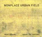 NONPLACE URBAN FIELD Raum für Notizen CD